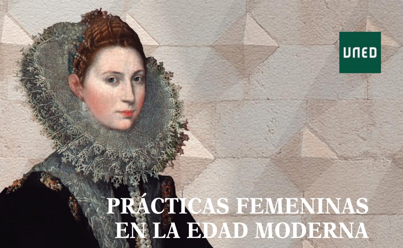 Presentación Libro Prácticas femeninas en la Edad Moderna Imagen Presentación Libro Prácticas femeninas en la Edad Moderna
