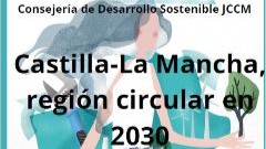 Exposición " Castilla la Mancha, región circular en 2030" Exposición " Castilla la Mancha, región circular en 2030"
