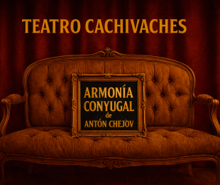 Foto de "Armonía Conyugal de "TEATRO CACHIVACHES"