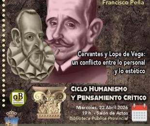 Conferencia: Cervantes y Lope de Vega. Un conflicto entre lo personal y lo estético por Francisco Peña.