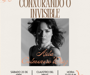 Conxurando o invisible 25 de abril 12.00 Claustro MNAE