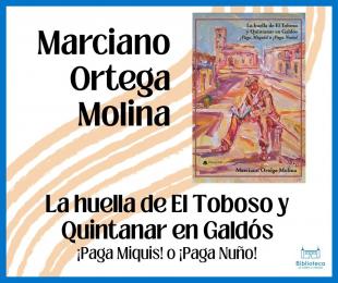 La huella de El Toboso y Quintanar en Galdós. ¡Paga Miquis! O ¡Paga Nuño!, de Marciano Ortega Molina