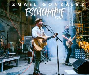 Ismael Gonzalez 'Escucháme Tour'