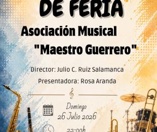 CONCIERTO DE FERIA ASOCIACIÓN MUSICAL "MAESTRO GUERRERO"